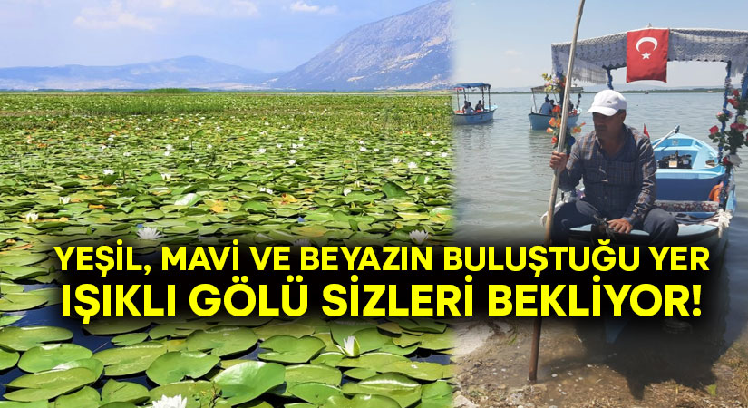 Yeşil, mavi ve beyazın buluştuğu yer.. Işıklı Gölü Sizleri bekliyor!