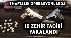 10 zehir taciri yakalandı