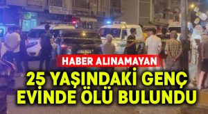 25 yaşındaki genç ölü bulundu