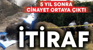 5 yıl sonra gelen itiraf cinayeti ortaya çıkardı