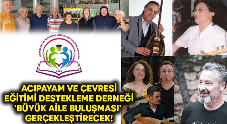 Acıpayam ve Çevresi Eğitimi Destekleme Derneği ‘Büyük Aile Buluşması’ gerçekleştirecek!