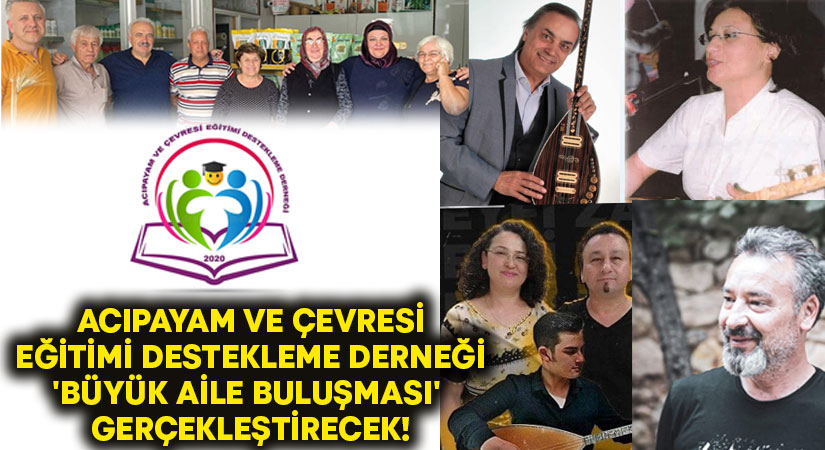 Acıpayam ve Çevresi Eğitimi Destekleme Derneği ‘Büyük Aile Buluşması’ gerçekleştirecek!