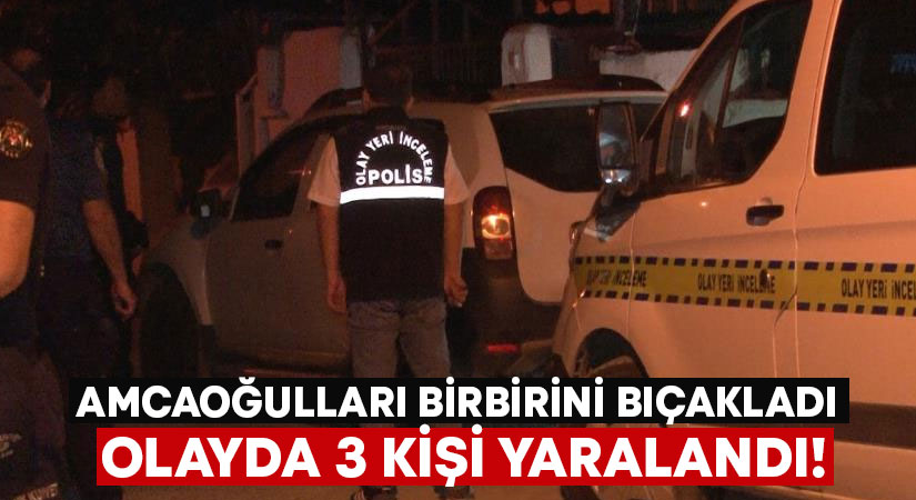 Amcaoğulları birbirini bıçakladı.. Olayda 3 kişi yaralandı!