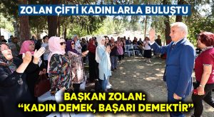 Başkan Zolan: “Kadın demek, başarı demektir”