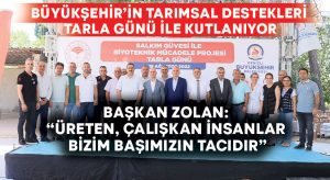 Büyükşehir’in tarımsal destekleri tarla günü ile kutlanıyor