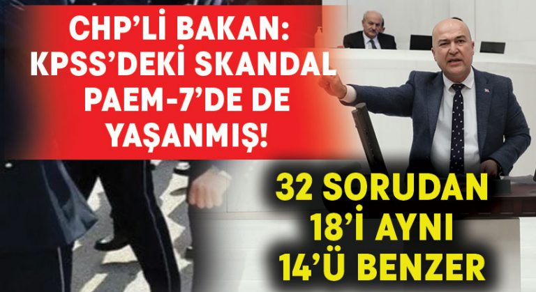 CHP’li Bakan: KPSS’deki skandal PAEM-7’de de yaşanmış!