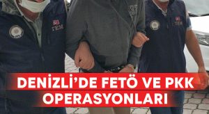 Denizli’de FETÖ ve PKK örgütlerine operasyon