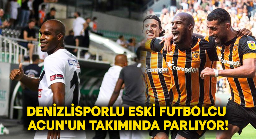 Denizlisporlu eski futbolcu Acun’un takımında parlıyor!