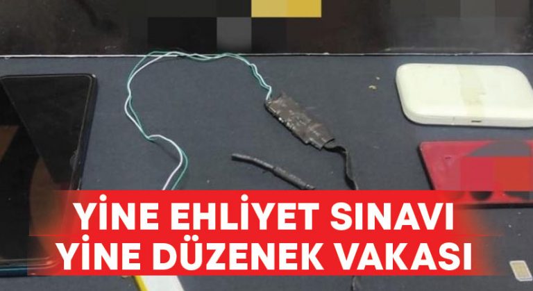 Ehliyet sınavında yine düzenek vakası