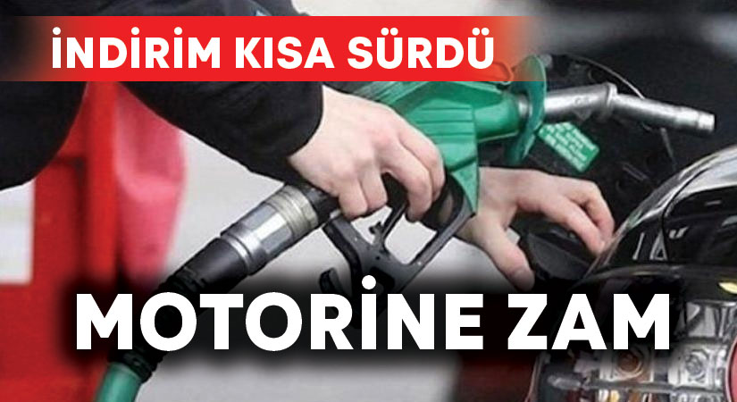 İndirim kısa sürdü, motorine zam!