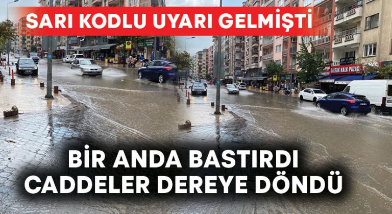 Meteoroloji uyarmıştı! Denizli’de sağanak yağış etkili oldu