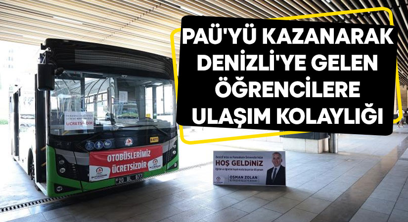 PAÜ’yü kazanarak Denizli’ye gelen öğrencilere ulaşım kolaylığı