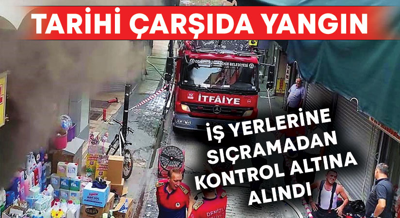 Tarihi çarşıda yangın