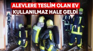 Alevlere teslim olan ev kullanılmaz hale geldi