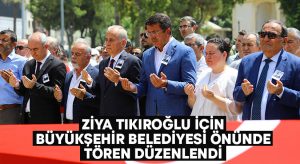 Ziya Tıkıroğlu son yolculuğuna uğurlandı