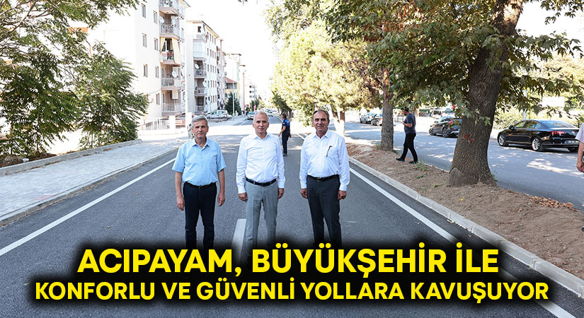 Acıpayam, Büyükşehir ile konforlu ve güvenli yollara kavuşuyor