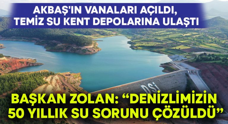 Akbaş’ın vanaları açıldı, temiz su kent depolarına ulaştı