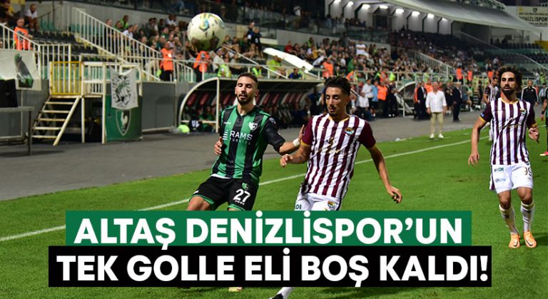 Altaş Denizlispor’un tek golle eli boş kaldı