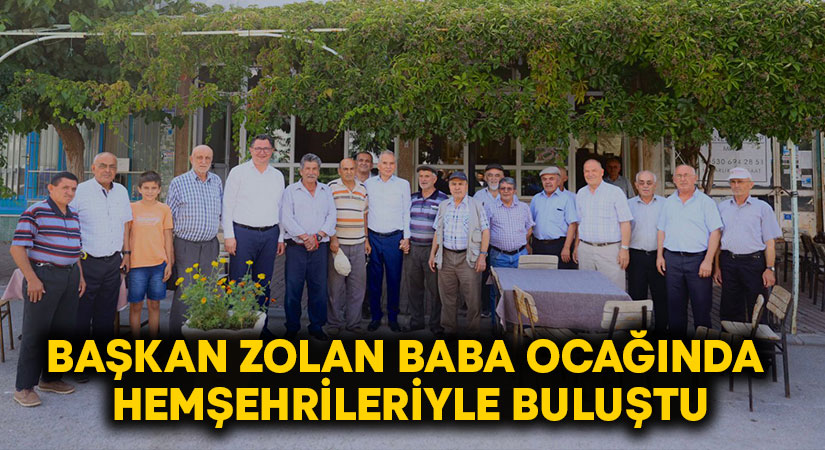 Başkan Zolan baba ocağında hemşehrileriyle buluştu