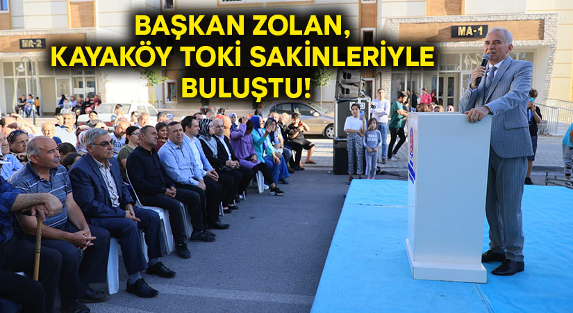 Başkan Zolan,  Kayaköy TOKİ sakinleriyle buluştu