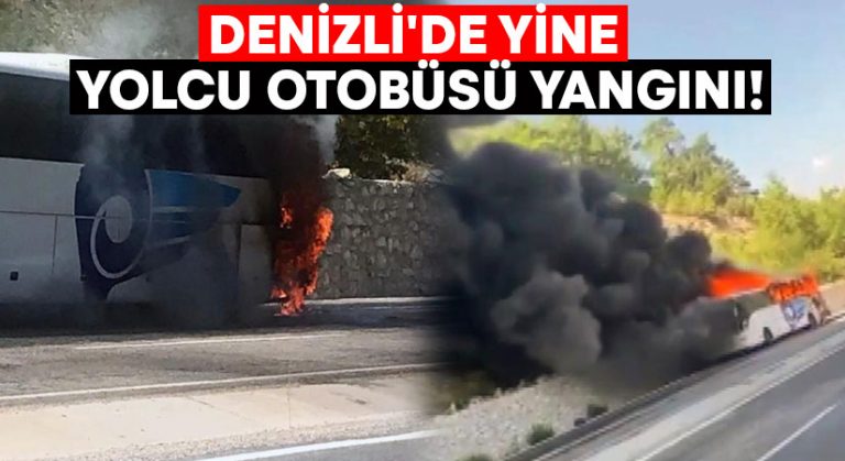 Denizli’de yine yolcu otobüsü yangını!