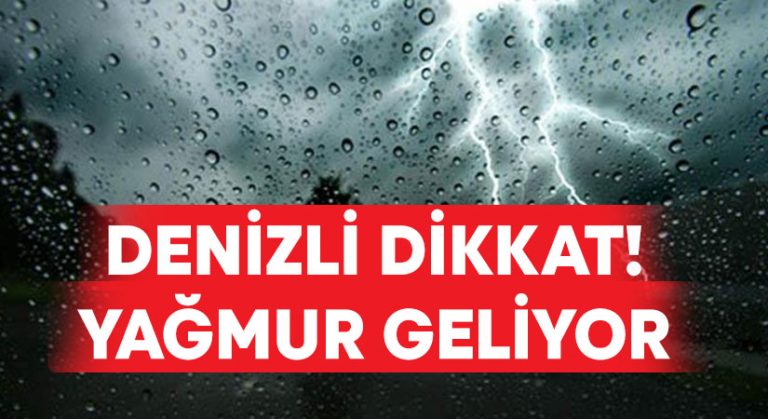 Denizli dikkat! Yağmur geliyor..