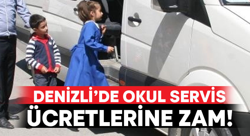 Denizli’de okul servis ücretlerine zam