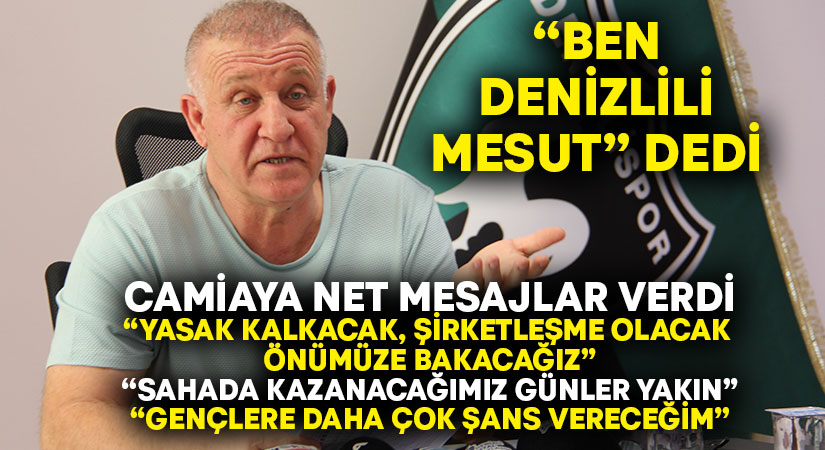 ‘Denizlili Mesut’tan’ camiaya net mesajlar