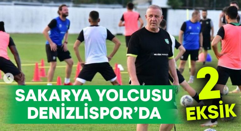 Denizlispor, iki eksikle Sakarya’ya gidecek