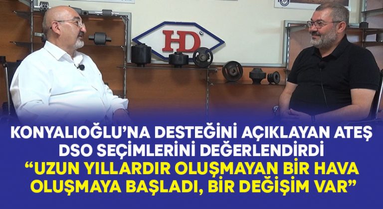 Ekrem Ateş’ten DSO seçimleri hakkında: “Uzun yıllardır oluşmayan bir hava oluşmaya başladı, bir değişim var”