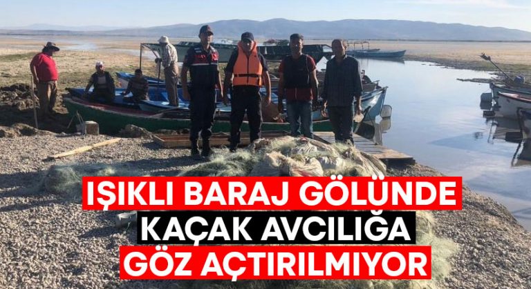 Işıklı Baraj Gölünde kaçak avcılığa göz açtırılmıyor