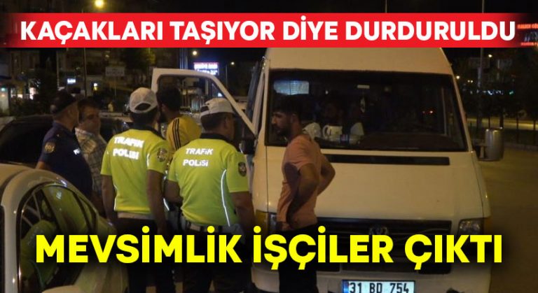 Kaçakları taşıdığı düşünülen minibüsten mevsimlik tarım işçileri çıktı