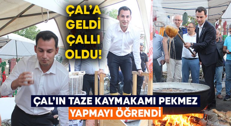 Çal’a atanan kaymakam Çallı oldu! Pekmez yapmayı yerinde öğrendi