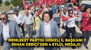 Memleket Partisi Denizli İl Başkanı Erhan Derici’den 4 Eylül Mesajı!￼