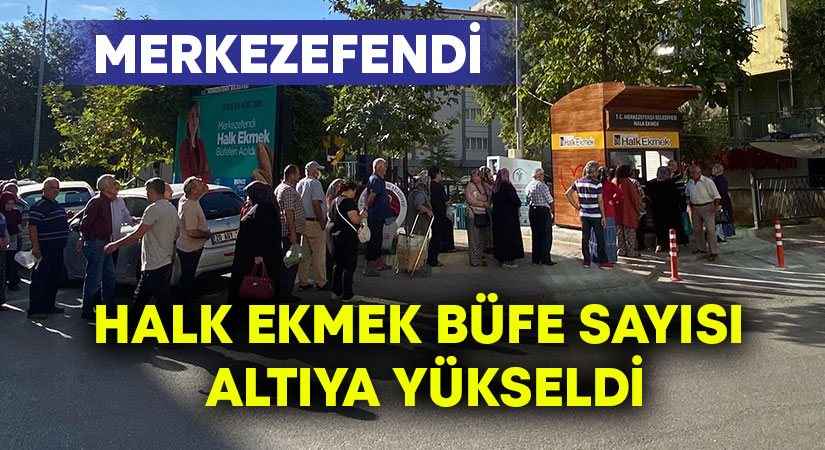 Merkezefendi’de Halk Ekmek Büfe Sayısı Altıya Yükseldi