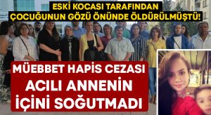 Müebbet hapis cezası kızı vahşice öldürülen acılı annenin içini soğutmadı