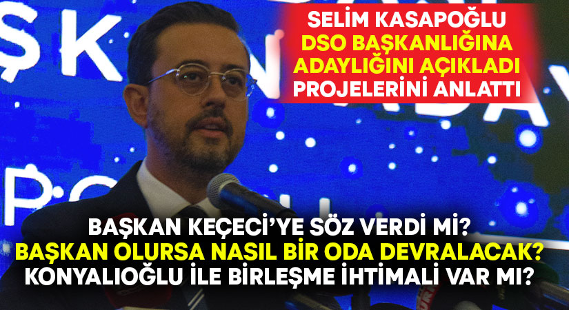 Selim Kasapoğlu, DSO başkan adaylığını ve projelerini açıkladı