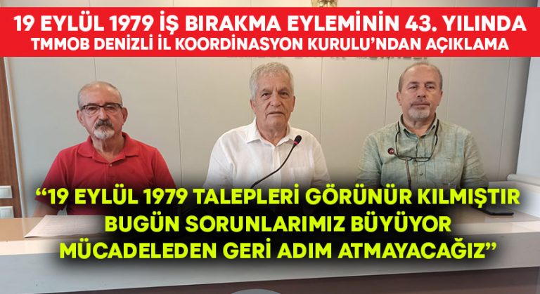 TMMOB Denizli İl Koordinasyon Kurulu: “19 Eylül 1979 talepleri görünür kılmıştır”