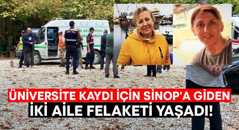 Üniversite kaydı için Sinop’a giden iki aile felaketi yaşadı!