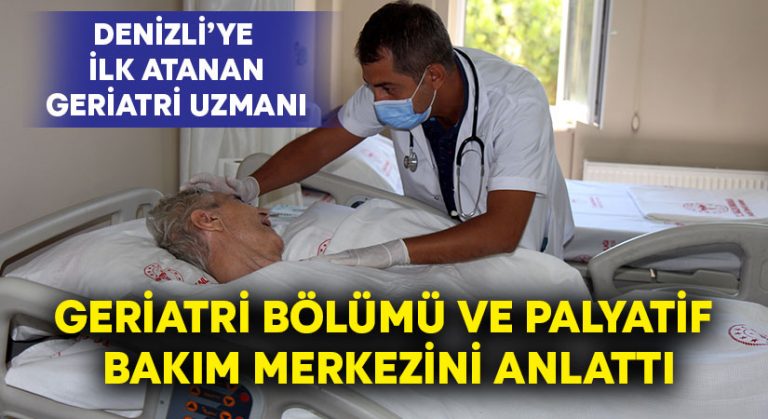 Uzman Dr. Eriş, Geriatri  Bölümü ve Palyatif Bakım Merkezini anlattı