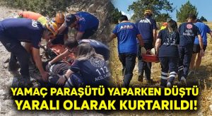 Yamaç paraşütü yaparken düştü.. Yaralı olarak kurtarıldı!