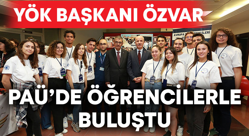 YÖK Başkanı Prof. Dr. Erol Özvar PAÜ Öğrencileri İle Bir Araya Geldi