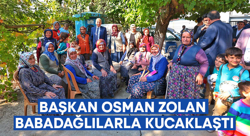 Başkan Osman Zolan Babadağlılarla kucaklaştı