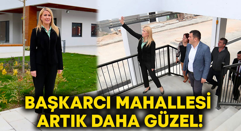 Başkarcı Mahallesi artık daha güzel!