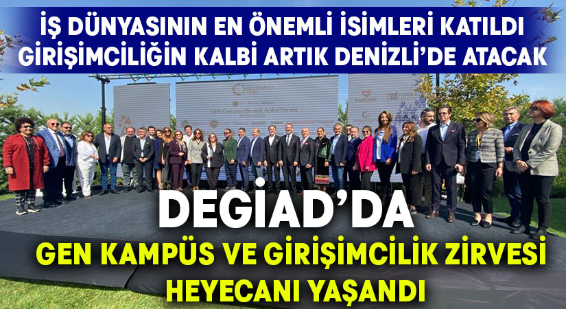 DEGİAD’da GEN Kampüs ve Girişimcilik Zirvesi Heyecanı yaşandı