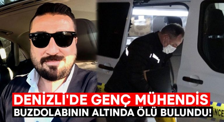 Denizli’de genç mühendis buzdolabının altında ölü bulundu!