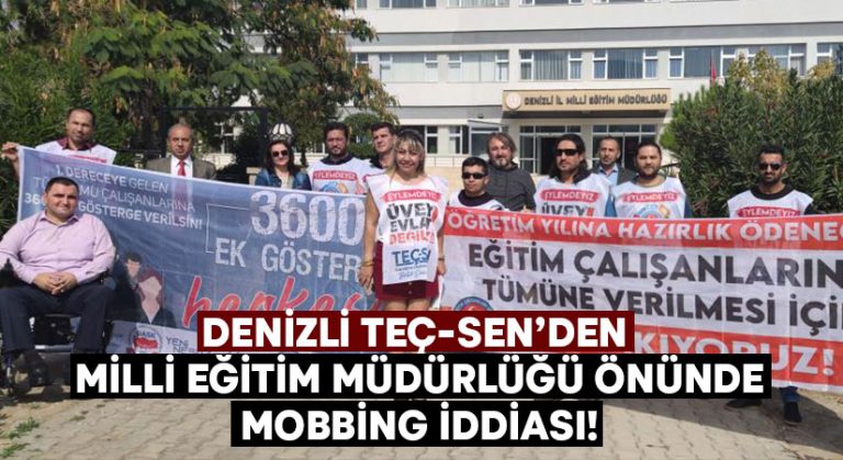 Denizli TEÇ-SEN’den Milli Eğitim Müdürlüğü önünde mobbing iddiası!