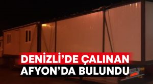 Denizli’de çalınan konteynır Afyon’da bulundu