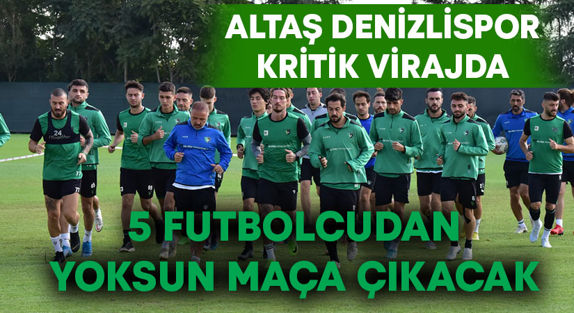 Denizlispor 5 eksikle Pendikspor karşısına çıkacak