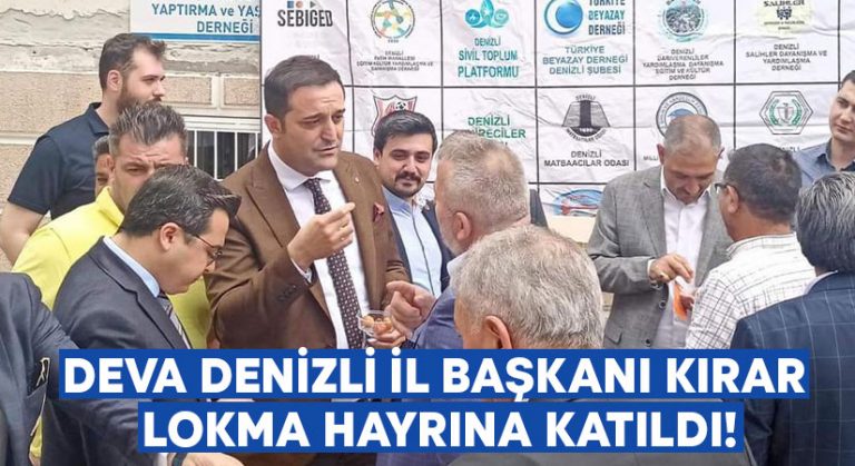 DEVA Denizli İl Başkanı Kırar lokma hayrına katıldı!